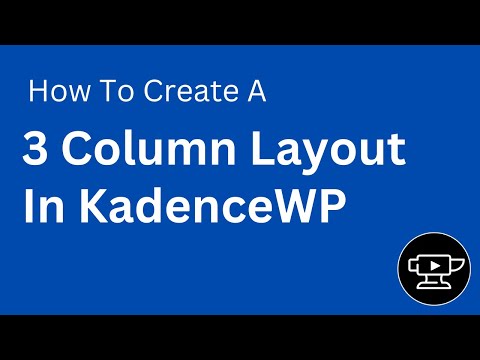 How To Create A 3 Column Layout in KadenceWP for WordPress