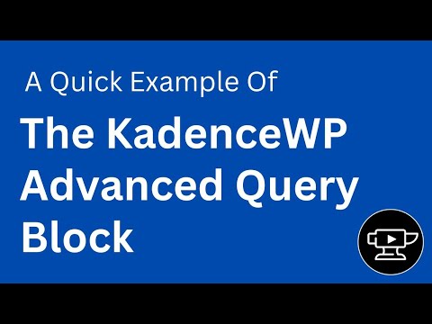 A Quick Example Of The KadenceWP Advanced Query Block