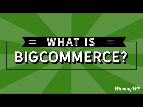 What is BigCommerce? An Easy Introduction…