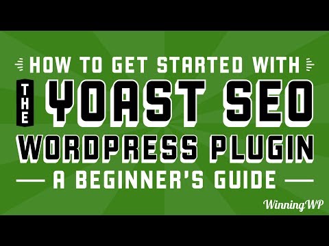 How to Get Started With the Yoast SEO WordPress Plugin – A Beginner’s Guide